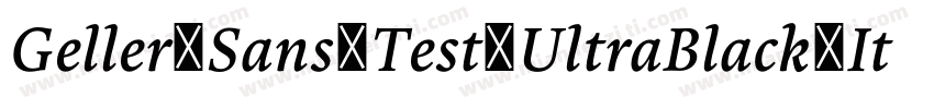 Geller Sans Test UltraBlack Italic字体转换